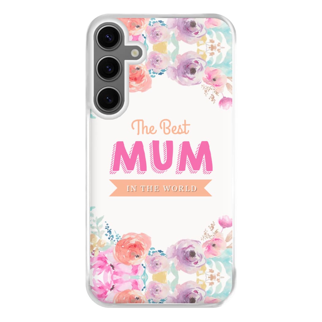 Best Mum In The World Phone Case for Galaxy S24FE