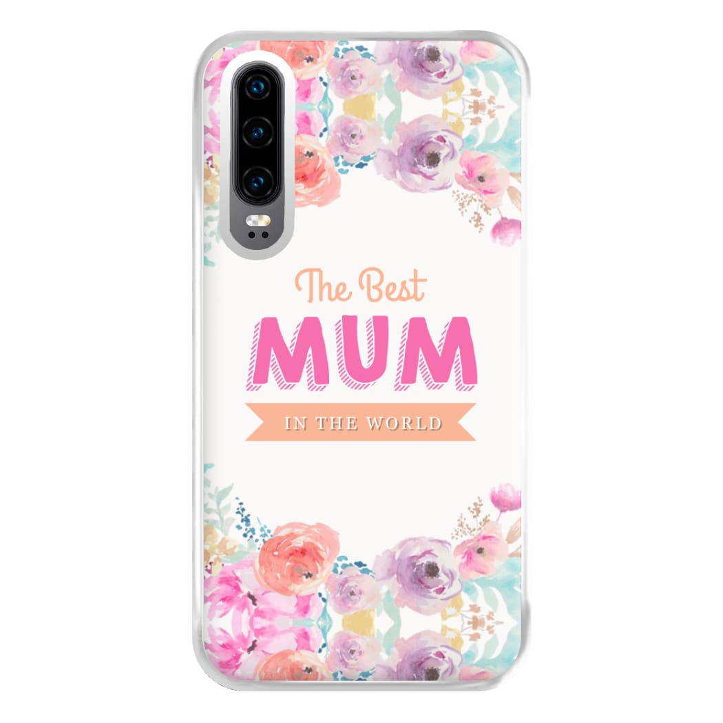 Best Mum In The World Phone Case for Huawei P30