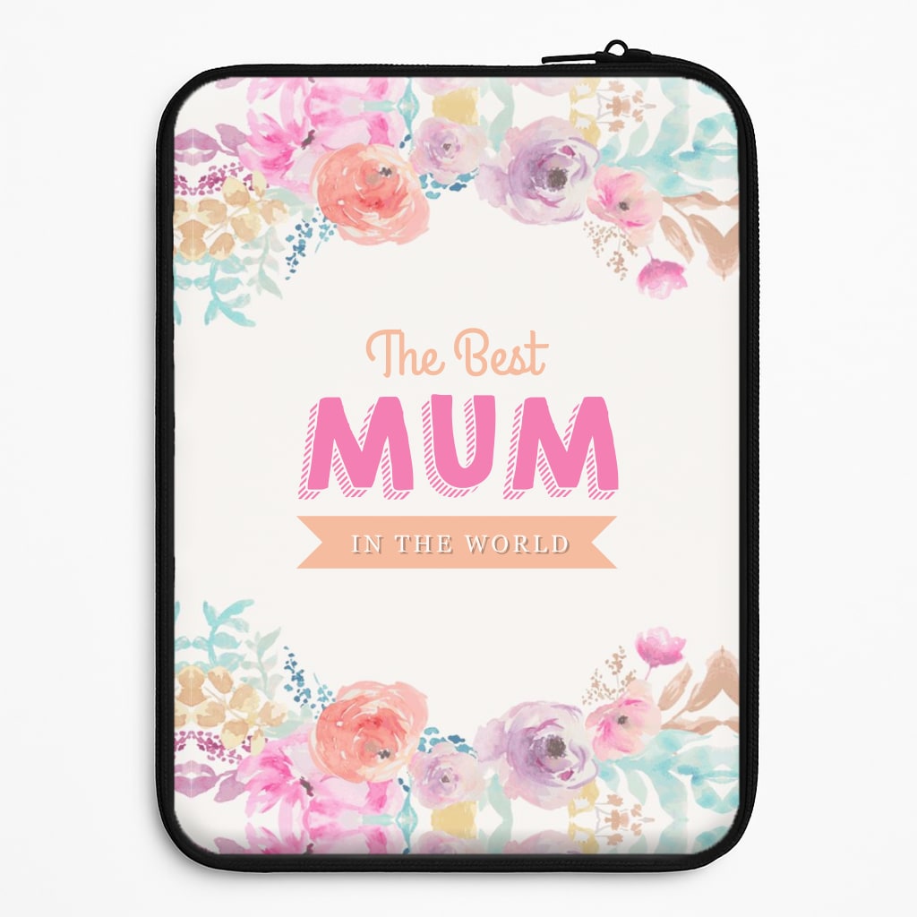 Best Mum In The World Laptop Sleeve