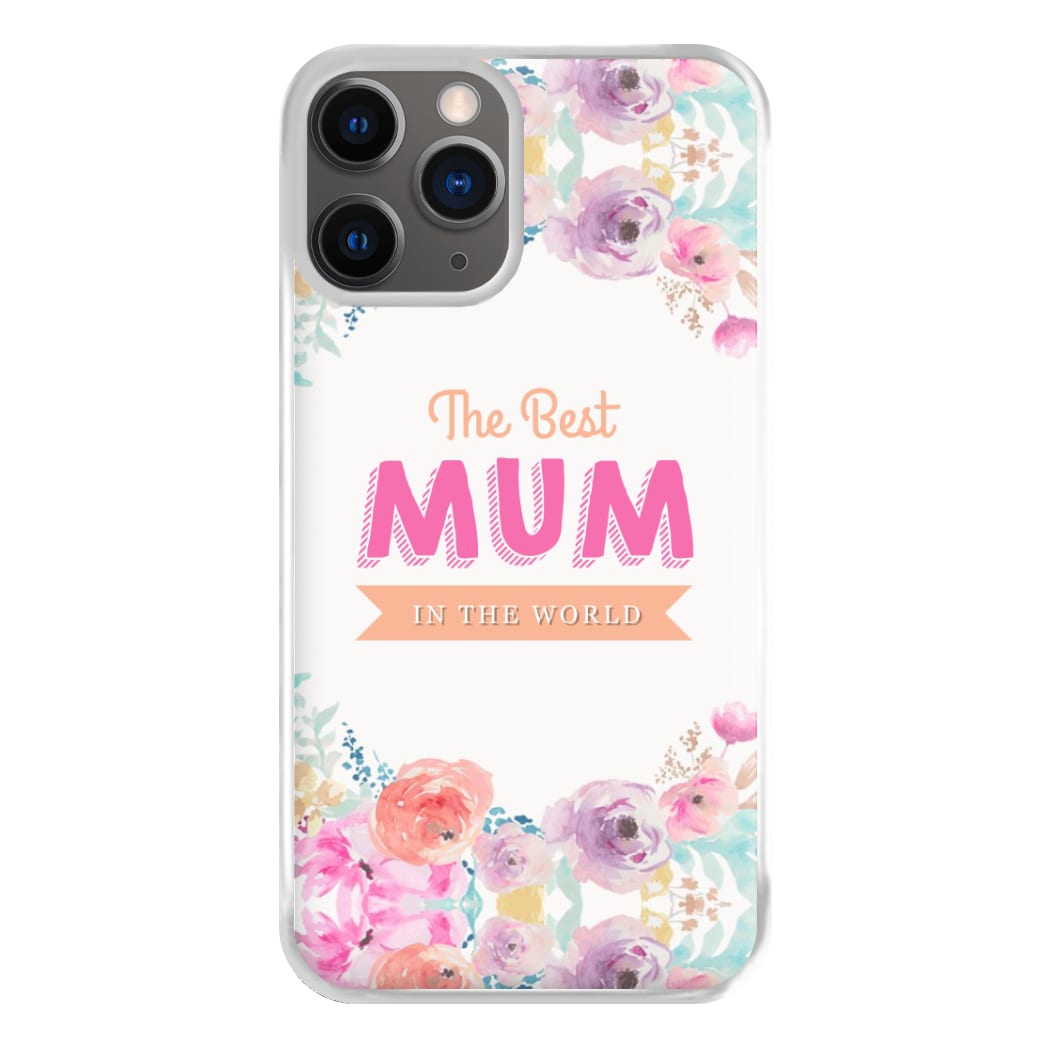 Best Mum In The World Phone Case for iPhone 12 Pro Max