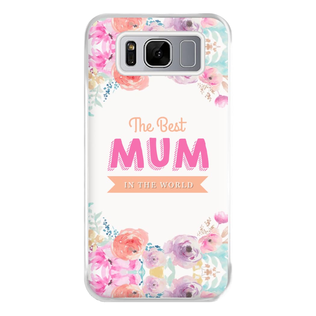 Best Mum In The World Phone Case for Galaxy S8 Plus