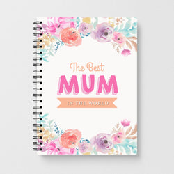 Best Mum In The World Notebook - Fun Cases
