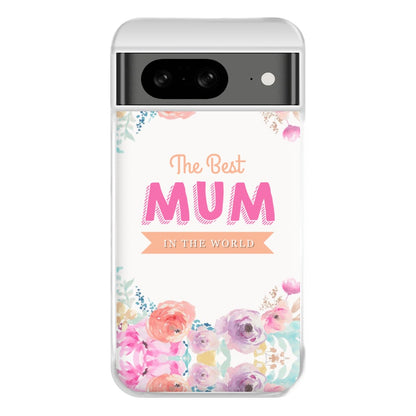 Best Mum In The World Phone Case for Google Pixel 8