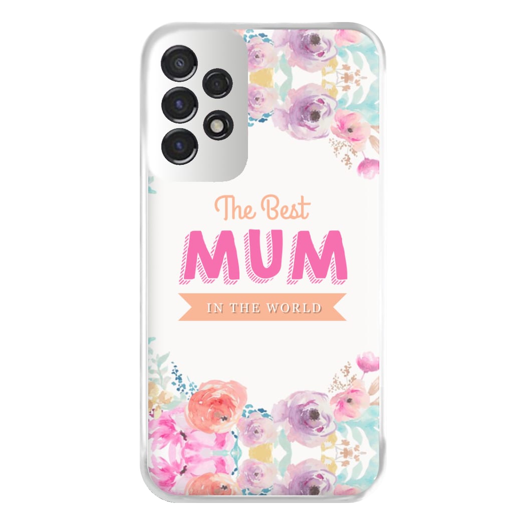 Best Mum In The World Phone Case for Galaxy A53