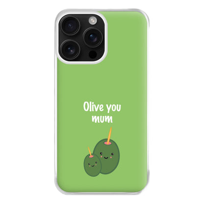 Olive You - Mothers Day Phone Case for iPhone 16 Pro Max