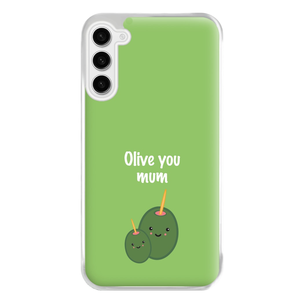 Olive You - Mothers Day Phone Case for Galaxy S23 Plus