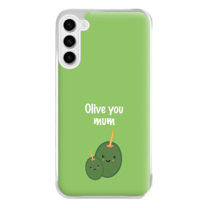 Olive You - Mothers Day Phone Case for Galaxy S23 Plus