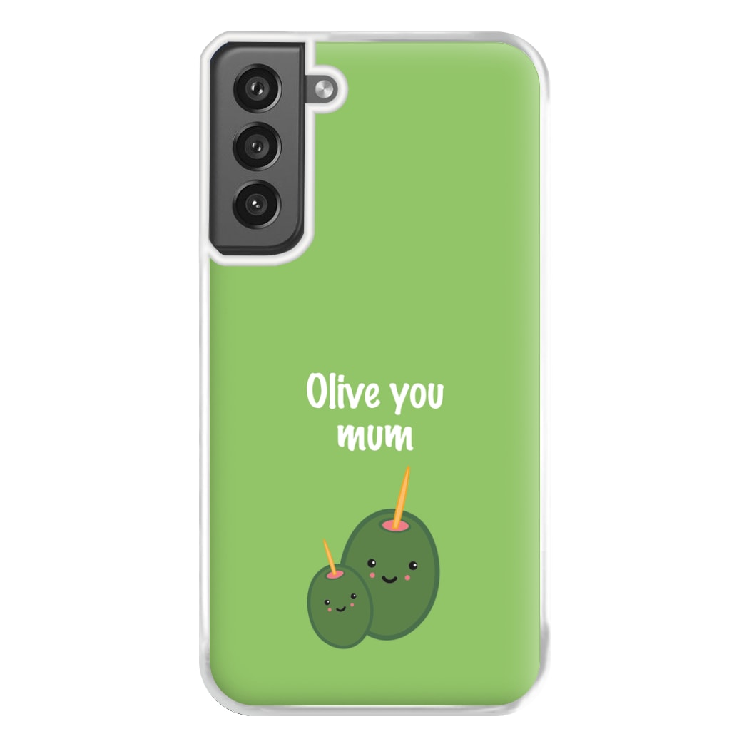 Olive You - Mothers Day Phone Case for Galaxy S21FE