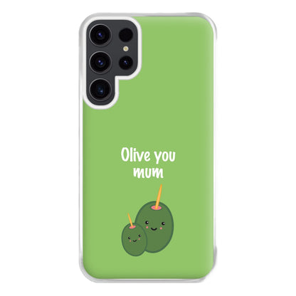 Olive You - Mothers Day Phone Case for Galaxy S23 Ultra