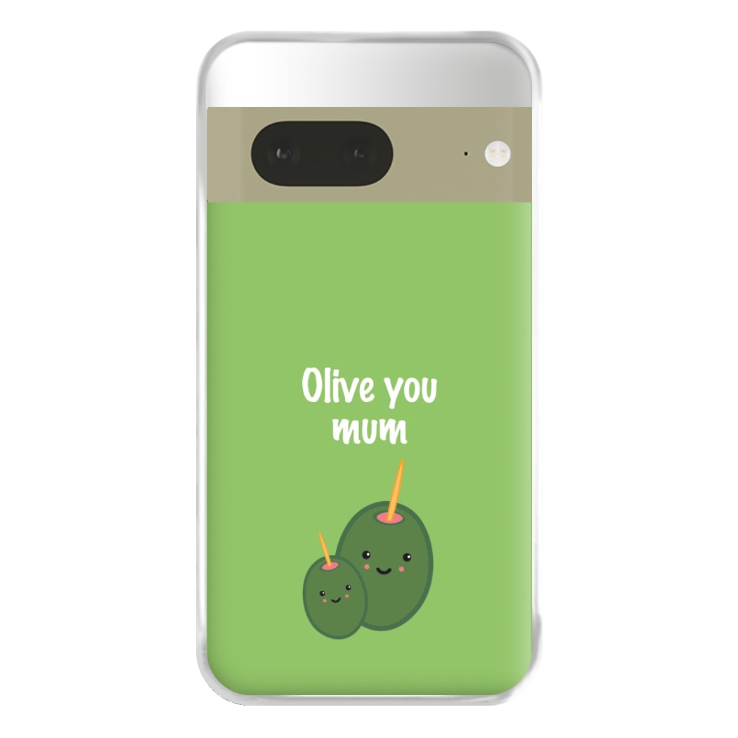 Olive You - Mothers Day Phone Case for Google Pixel 7a