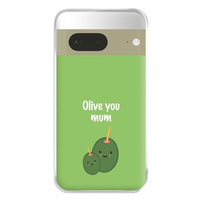 Olive You - Mothers Day Phone Case for Google Pixel 7a