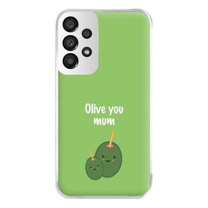 Olive You - Mothers Day Phone Case for Galaxy A33