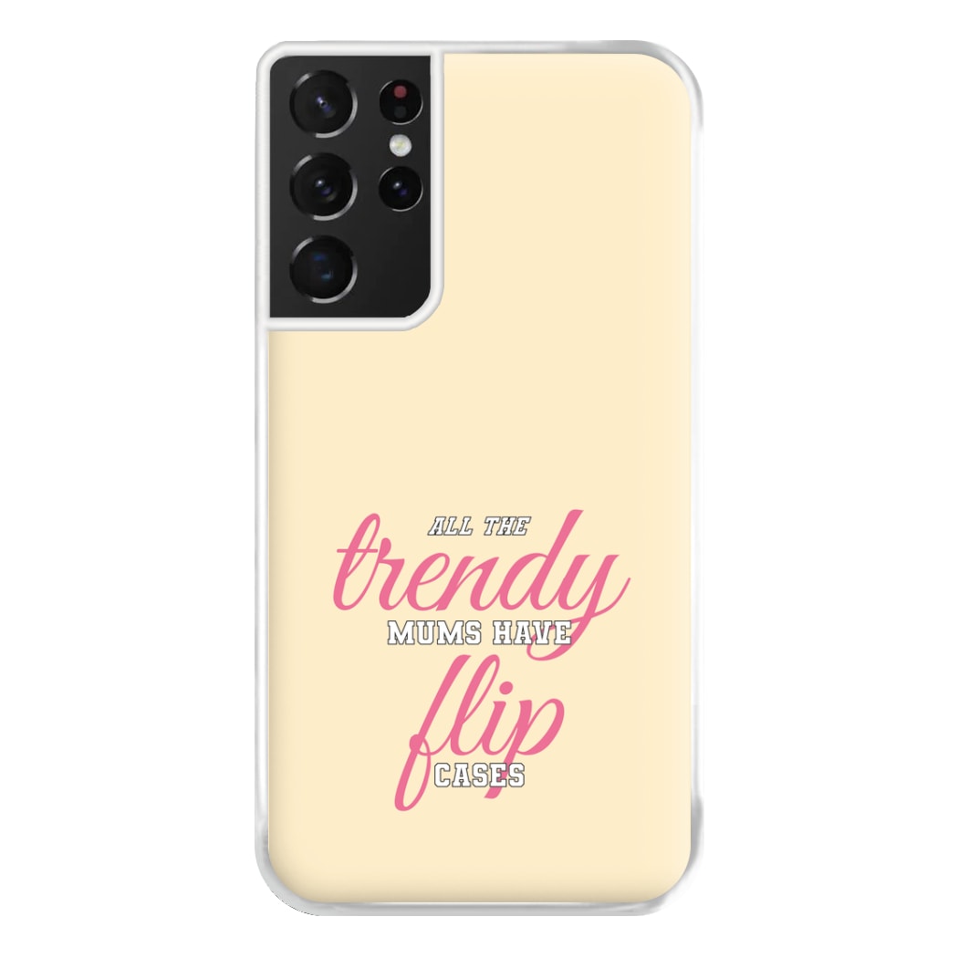 Trendy Mums Have Flip Cases - Mothers Day Phone Case for Galaxy S21 Ultra