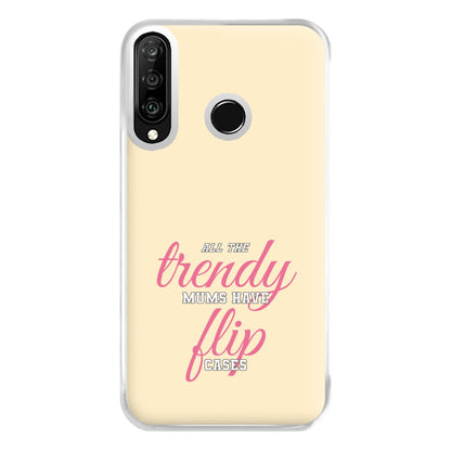 Trendy Mums Have Flip Cases - Mothers Day Phone Case for Huawei P30 Lite