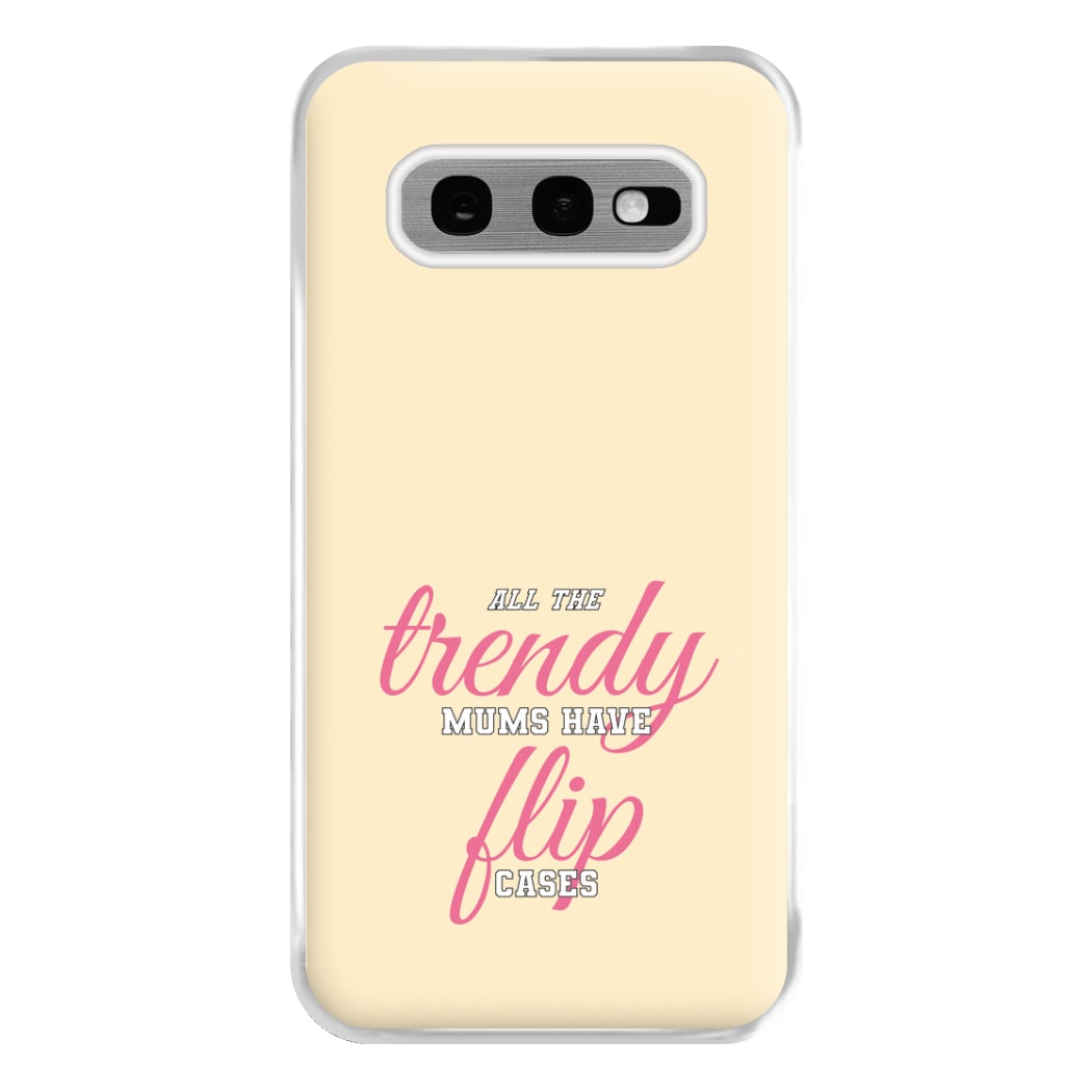 Trendy Mums Have Flip Cases - Mothers Day Phone Case for Galaxy S10e