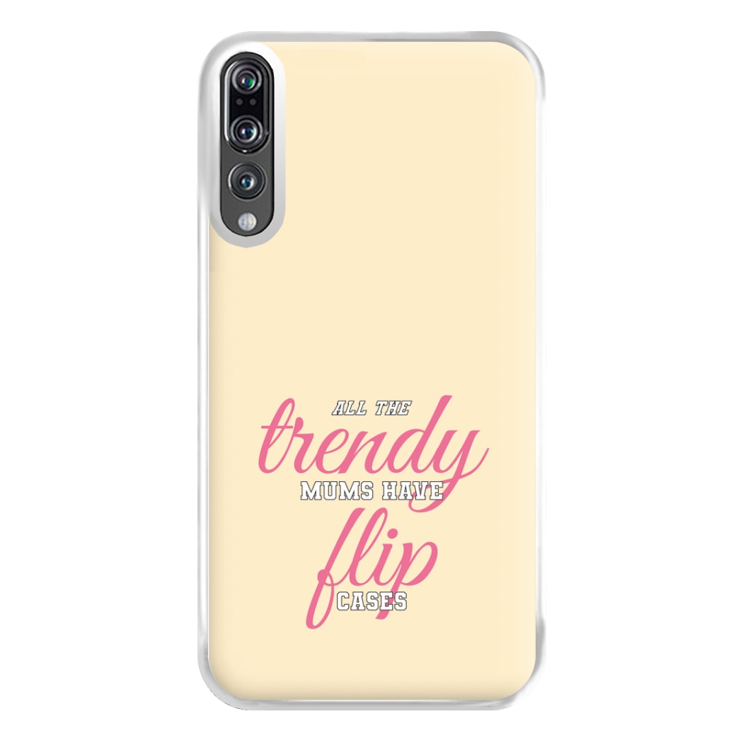 Trendy Mums Have Flip Cases - Mothers Day Phone Case for Huawei P20 Pro