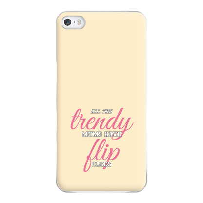 Trendy Mums Have Flip Cases - Mothers Day Phone Case for iPhone 5 / 5s / SE 2016