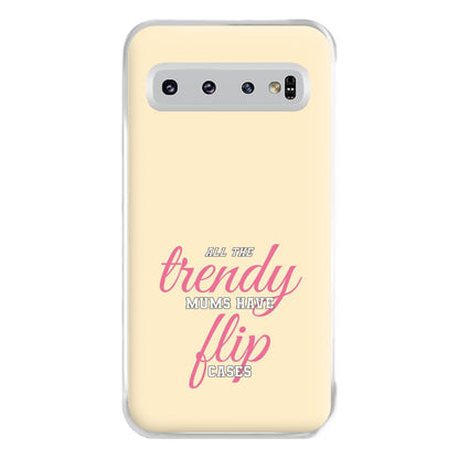 Trendy Mums Have Flip Cases - Mothers Day Phone Case for Galaxy S10 Plus