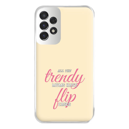 Trendy Mums Have Flip Cases - Mothers Day Phone Case for Galaxy A53