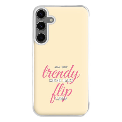 Trendy Mums Have Flip Cases - Mothers Day Phone Case for Galaxy S24FE