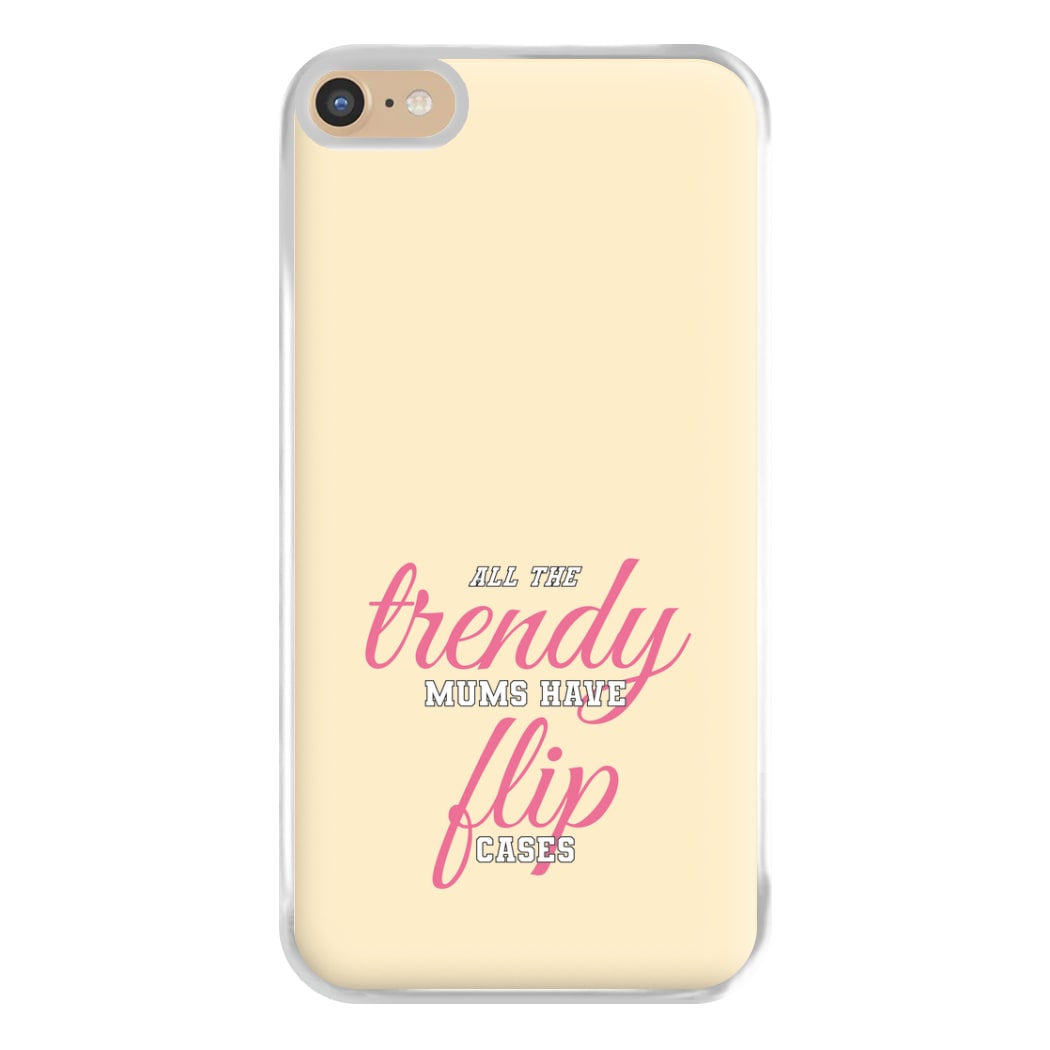 Trendy Mums Have Flip Cases - Mothers Day Phone Case for iPhone 6 Plus / 7 Plus / 8 Plus