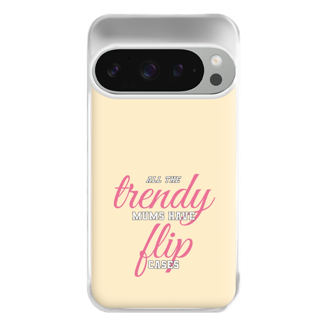 Trendy Mums Have Flip Cases - Mothers Day Phone Case for Google Pixel 9 Pro XL