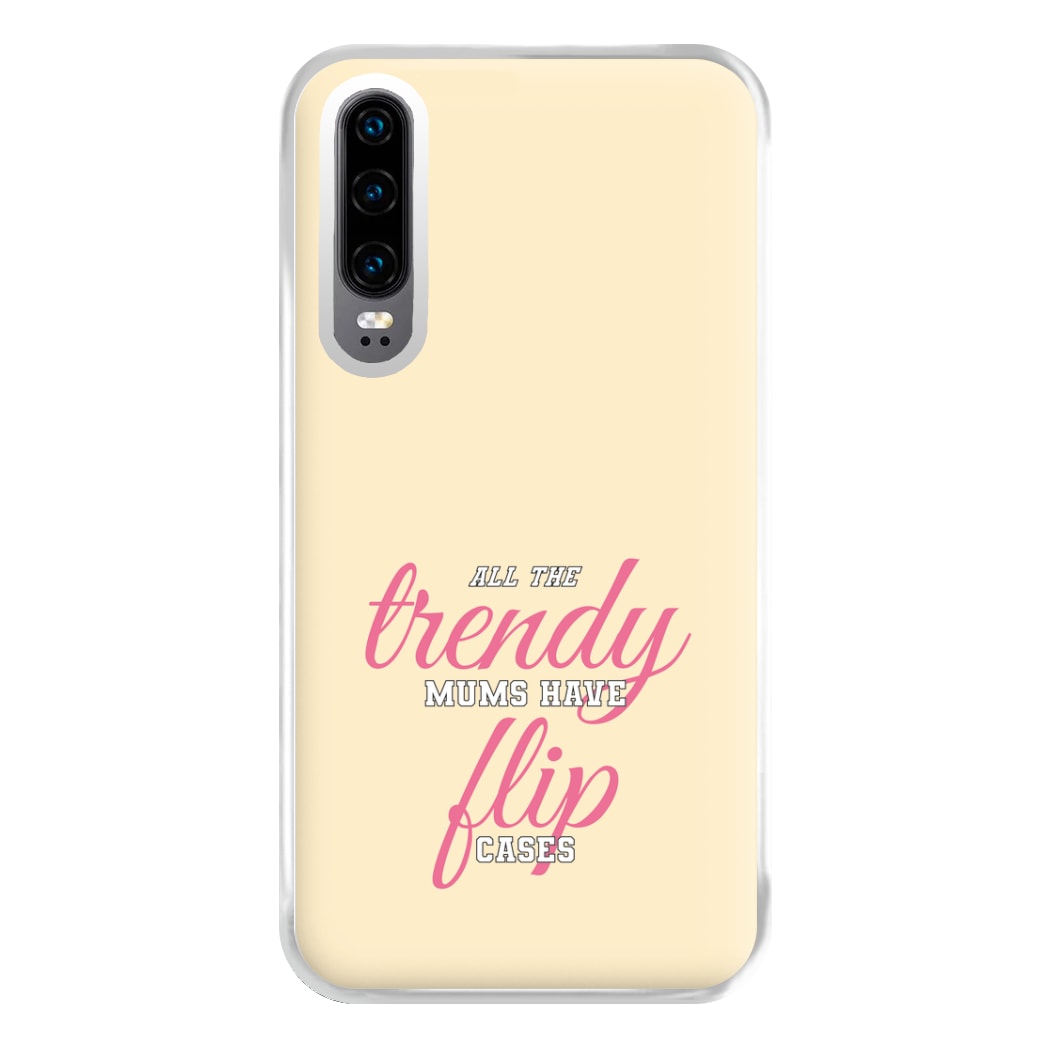 Trendy Mums Have Flip Cases - Mothers Day Phone Case for Huawei P30