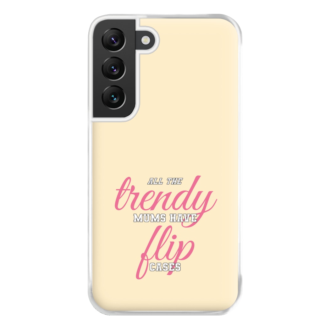 Trendy Mums Have Flip Cases - Mothers Day Phone Case for Galaxy S22 Plus