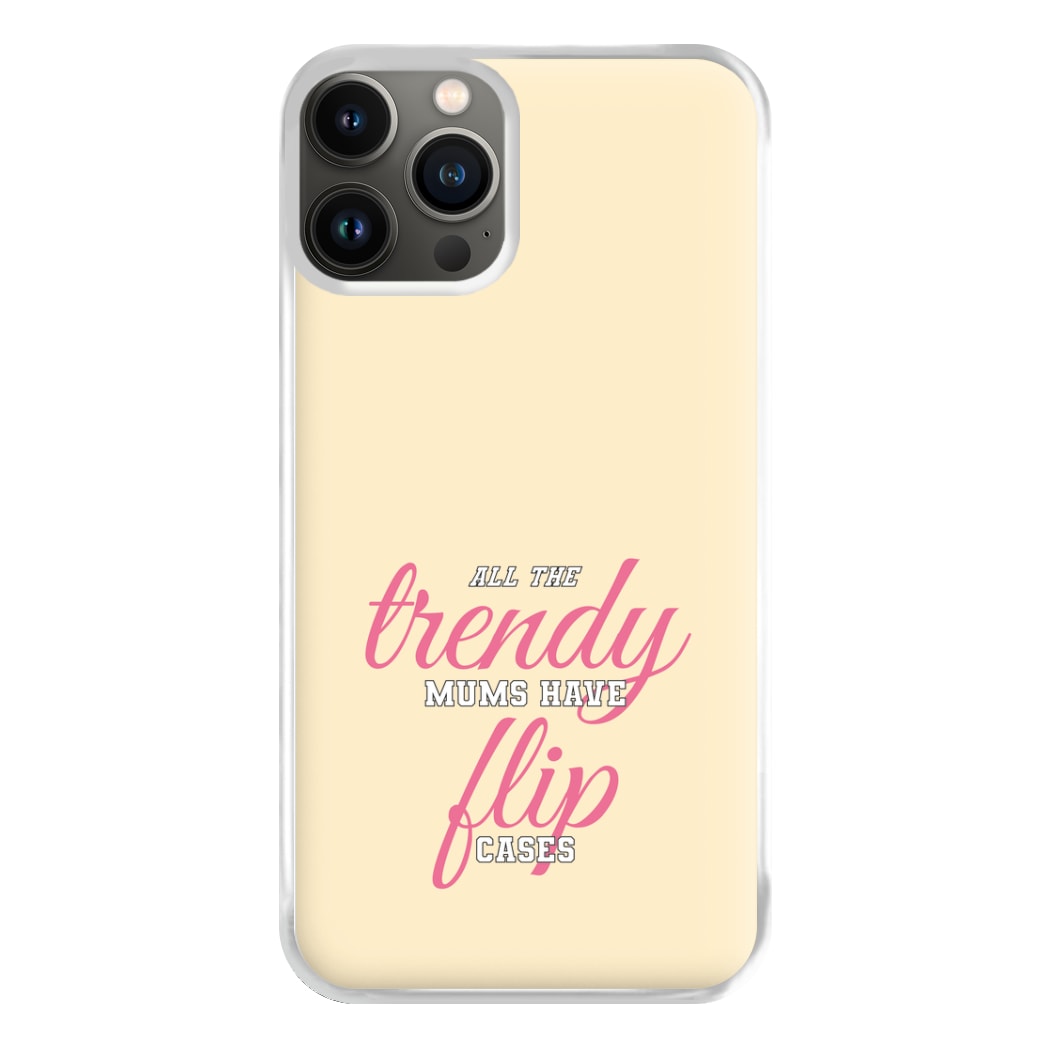 Trendy Mums Have Flip Cases - Mothers Day Phone Case for iPhone 11 Pro Max