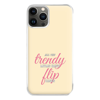 Trendy Mums Have Flip Cases - Mothers Day Phone Case for iPhone 11 Pro Max