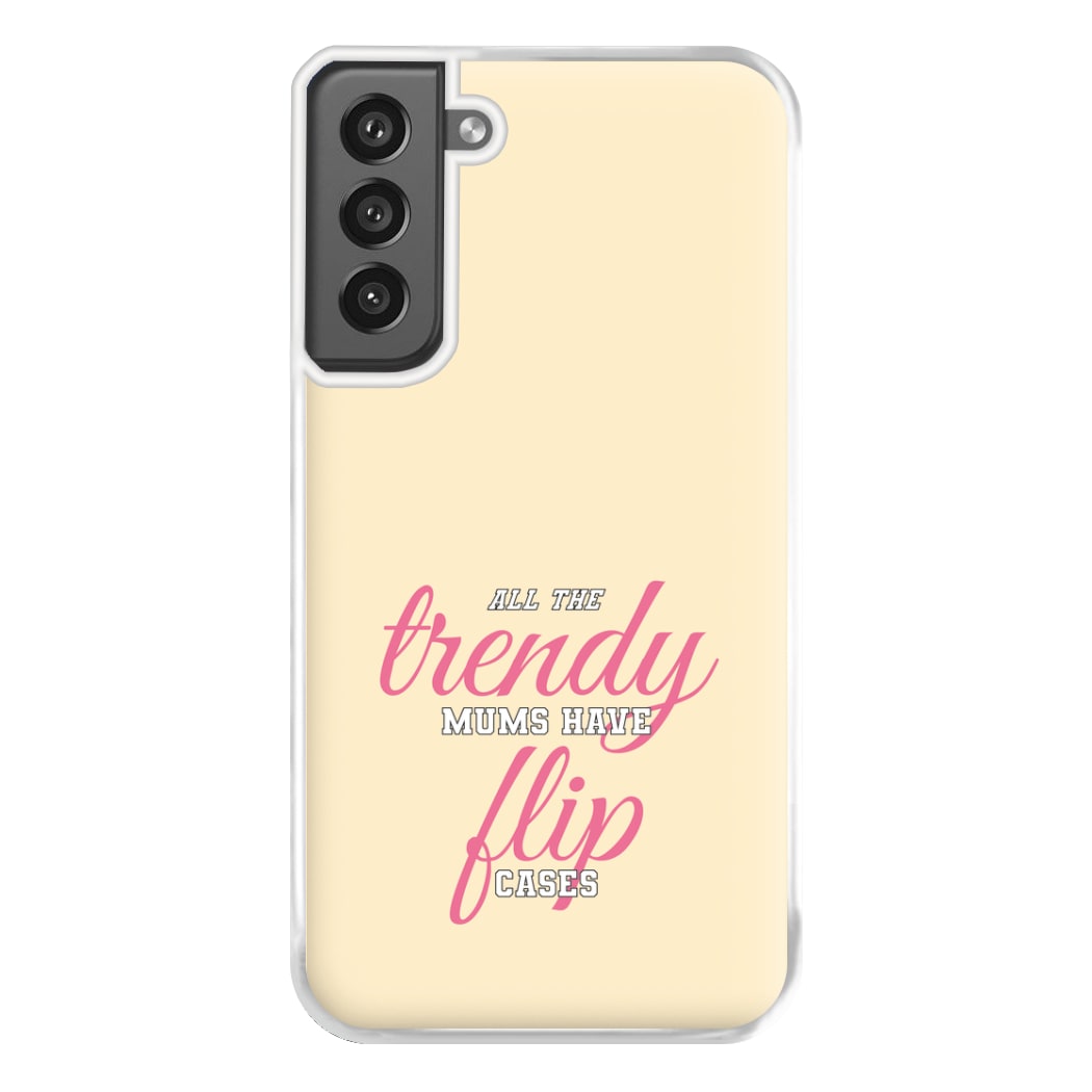 Trendy Mums Have Flip Cases - Mothers Day Phone Case for Galaxy S21FE