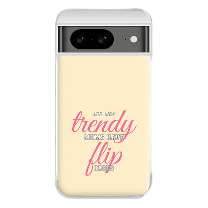 Trendy Mums Have Flip Cases - Mothers Day Phone Case for Google Pixel 8