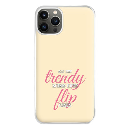 Trendy Mums Have Flip Cases - Mothers Day Phone Case for iPhone 13