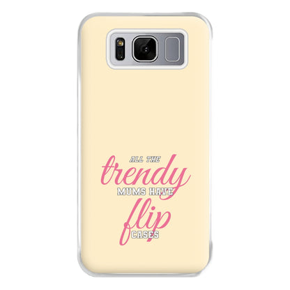 Trendy Mums Have Flip Cases - Mothers Day Phone Case for Galaxy S8 Plus