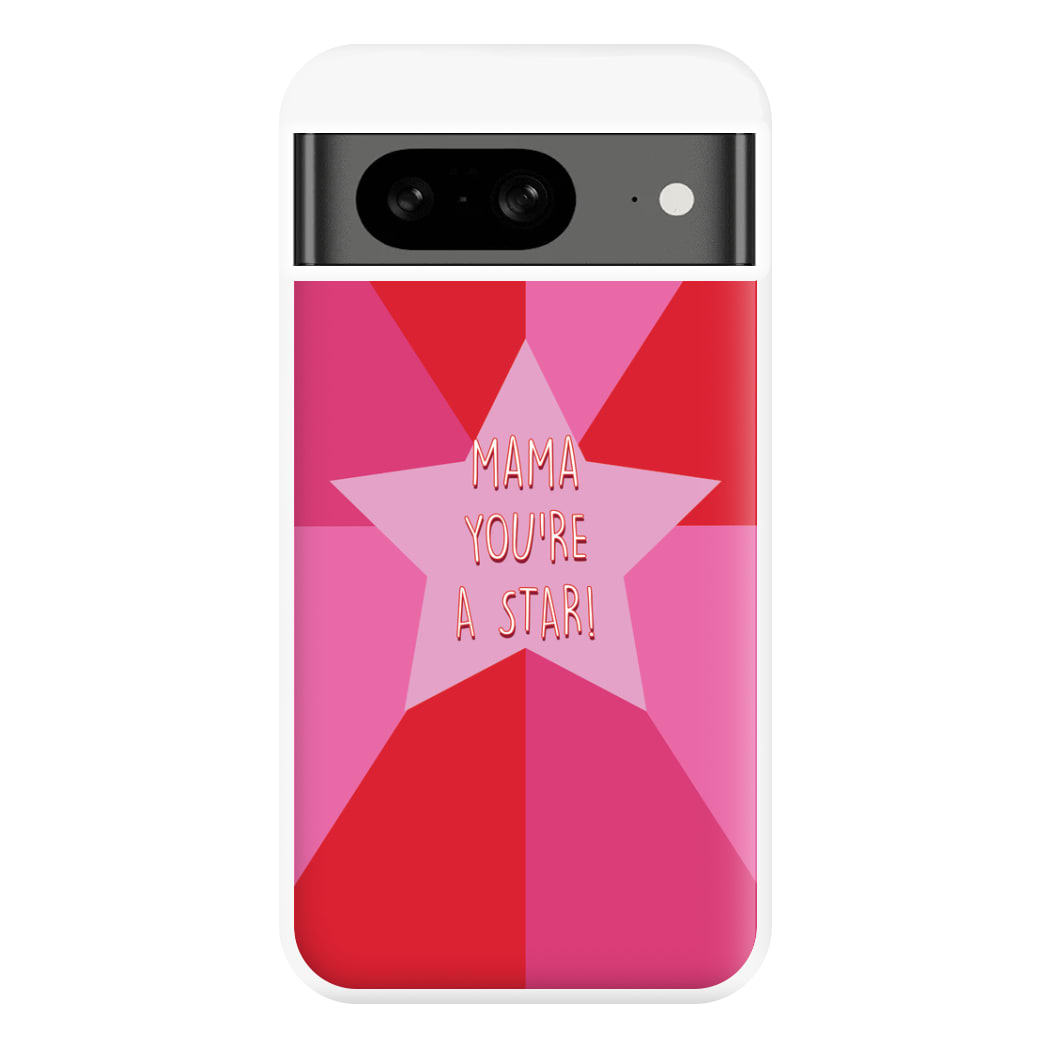 You're A Star - Mothers Day Phone Case for Google Pixel 8