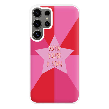 You're A Star - Mothers Day Phone Case for Galaxy S25 Ultra