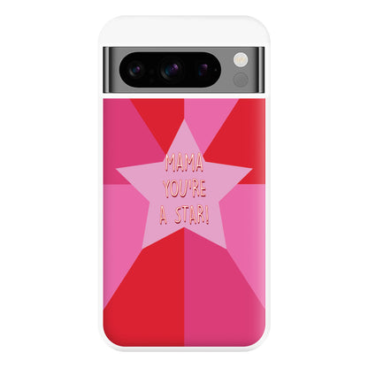 You're A Star - Mothers Day Phone Case for Google Pixel 8 Pro