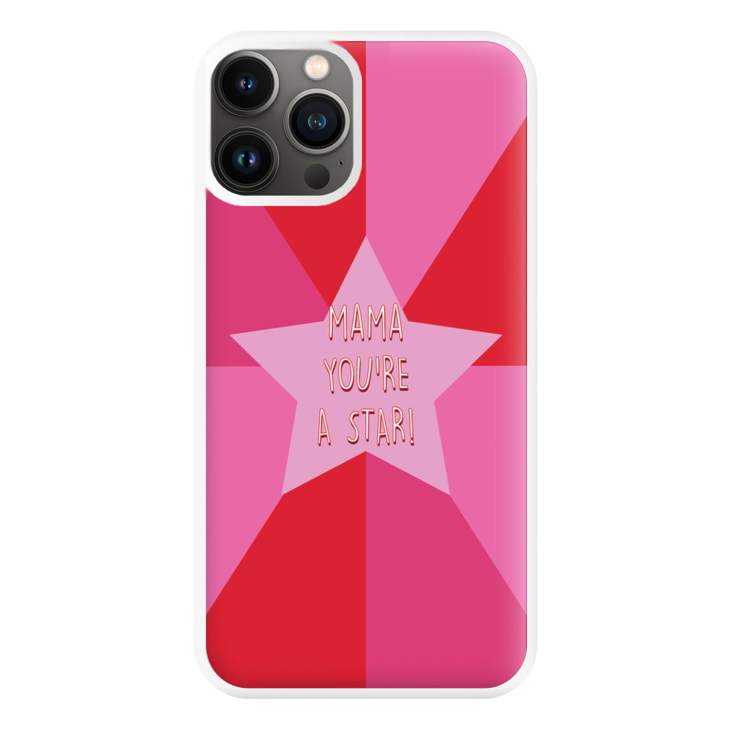 You're A Star - Mothers Day Phone Case for iPhone 13 Pro Max