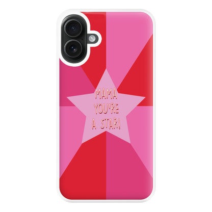 You're A Star - Mothers Day Phone Case for iPhone 16 Plus