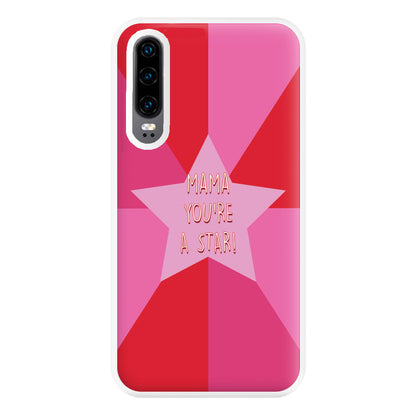 You're A Star - Mothers Day Phone Case for Huawei P30