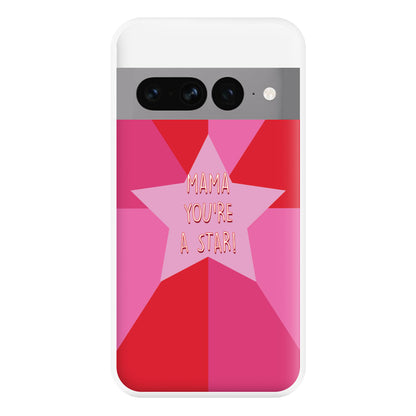 You're A Star - Mothers Day Phone Case for Google Pixel 7 Pro