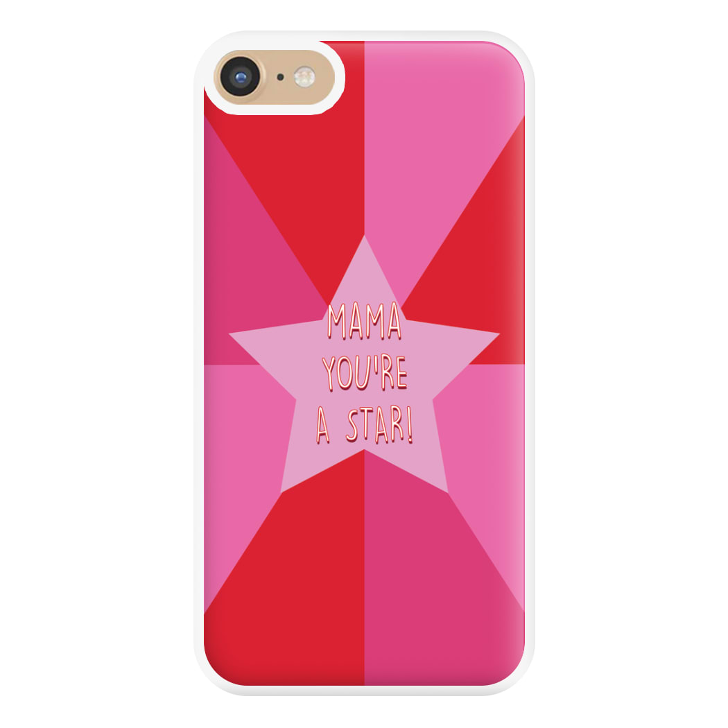 You're A Star - Mothers Day Phone Case for iPhone 6 / 7 / 8 / SE