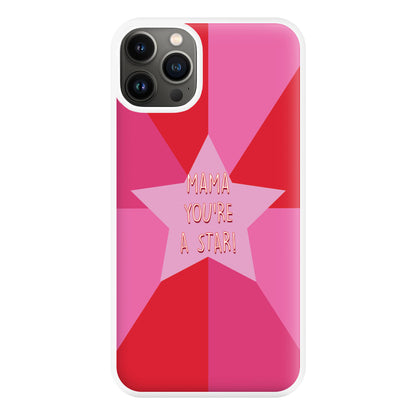 You're A Star - Mothers Day Phone Case for iPhone 13