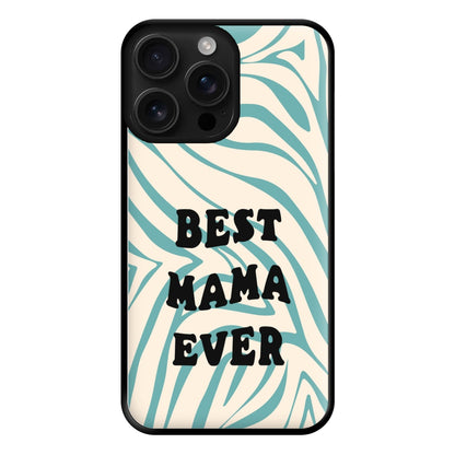 Best Mama Ever - Personalised Mother's Day Phone Case for iPhone 16 Pro Max