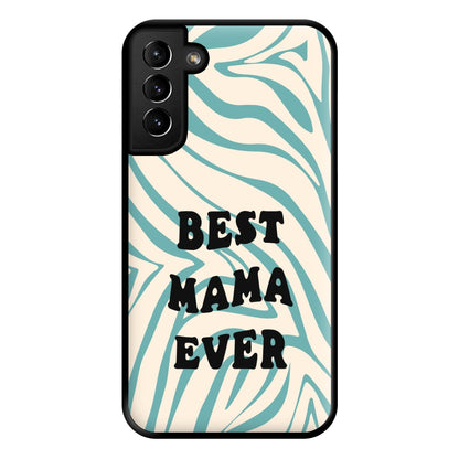 Best Mama Ever - Personalised Mother's Day Phone Case for Galaxy S21 Plus