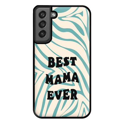 Best Mama Ever - Personalised Mother's Day Phone Case for Galaxy S21FE