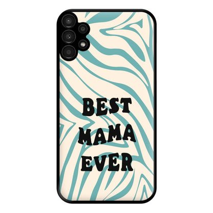 Best Mama Ever - Personalised Mother's Day Phone Case for Galaxy A13