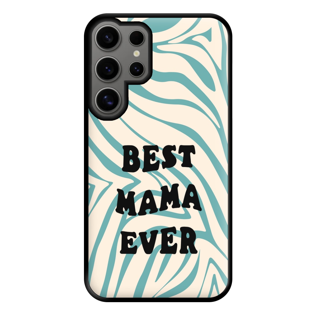 Best Mama Ever - Personalised Mother's Day Phone Case for Galaxy S24 Ultra