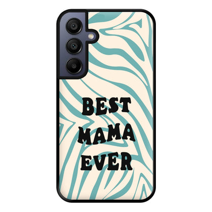 Best Mama Ever - Personalised Mother's Day Phone Case for Galaxy A15