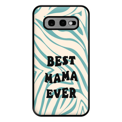 Best Mama Ever - Personalised Mother's Day Phone Case for Galaxy S10e